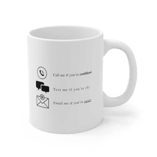 Call Me Text Me Email Me Coffee Mug 11oz