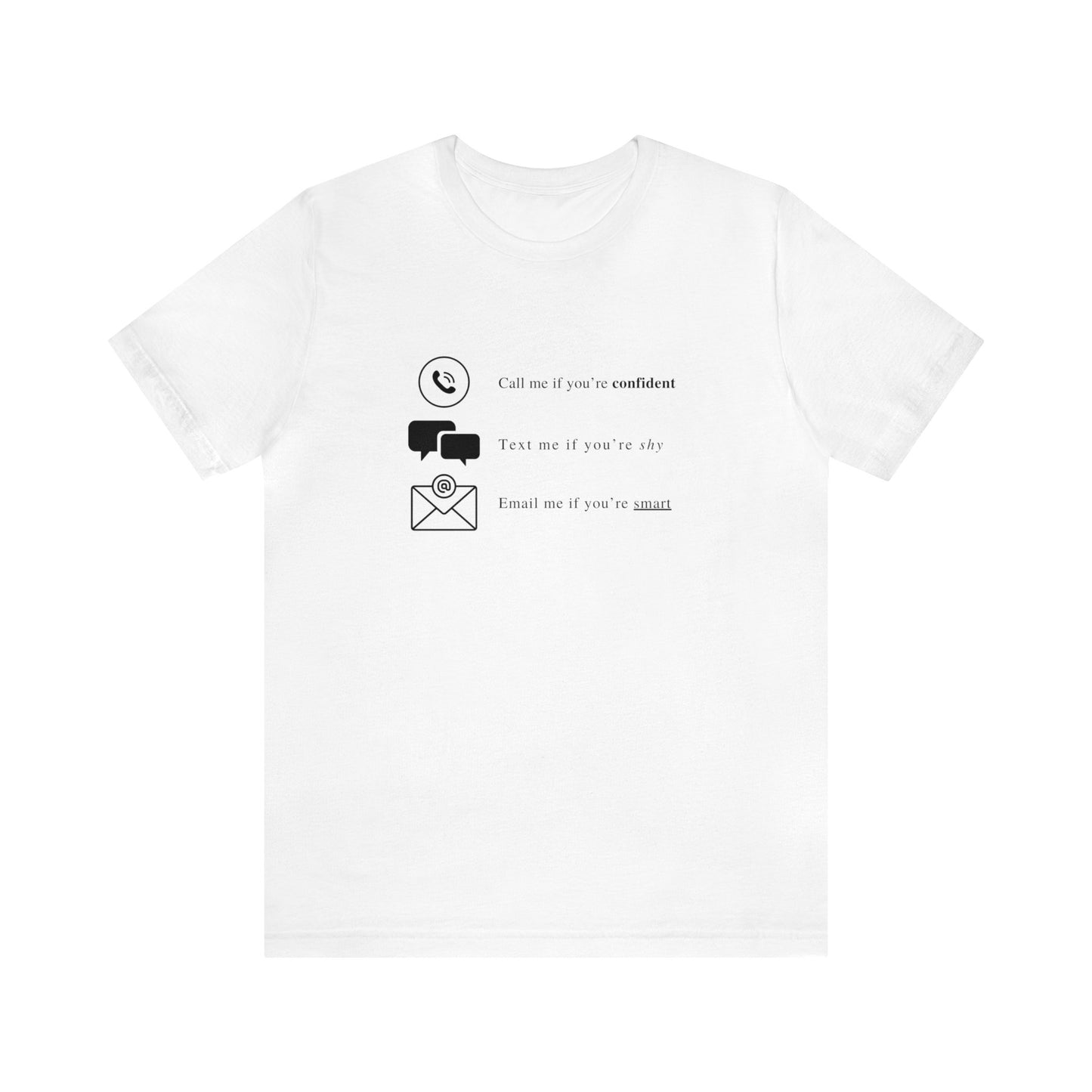 Call Me Text Me Email Me T-shirt