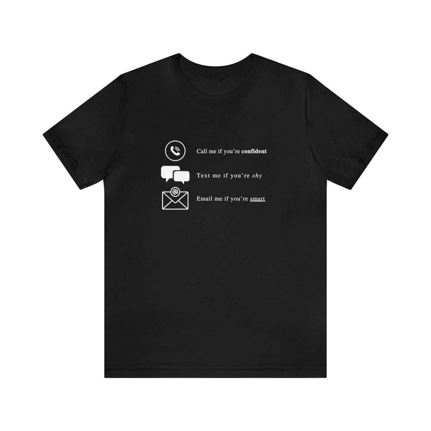 Call Me Text Me Email Me T-shirt