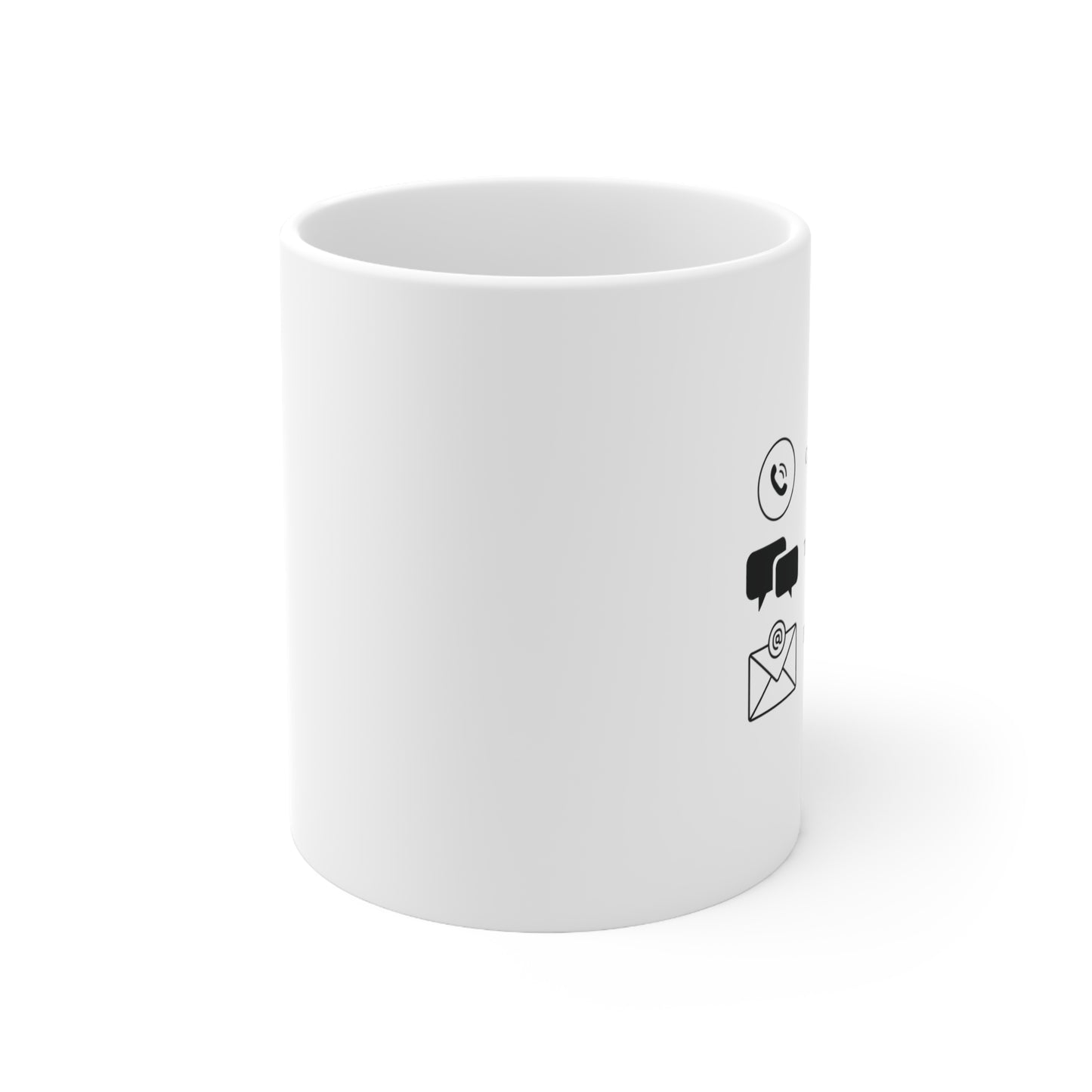 Call Me Text Me Email Me Coffee Mug 11oz