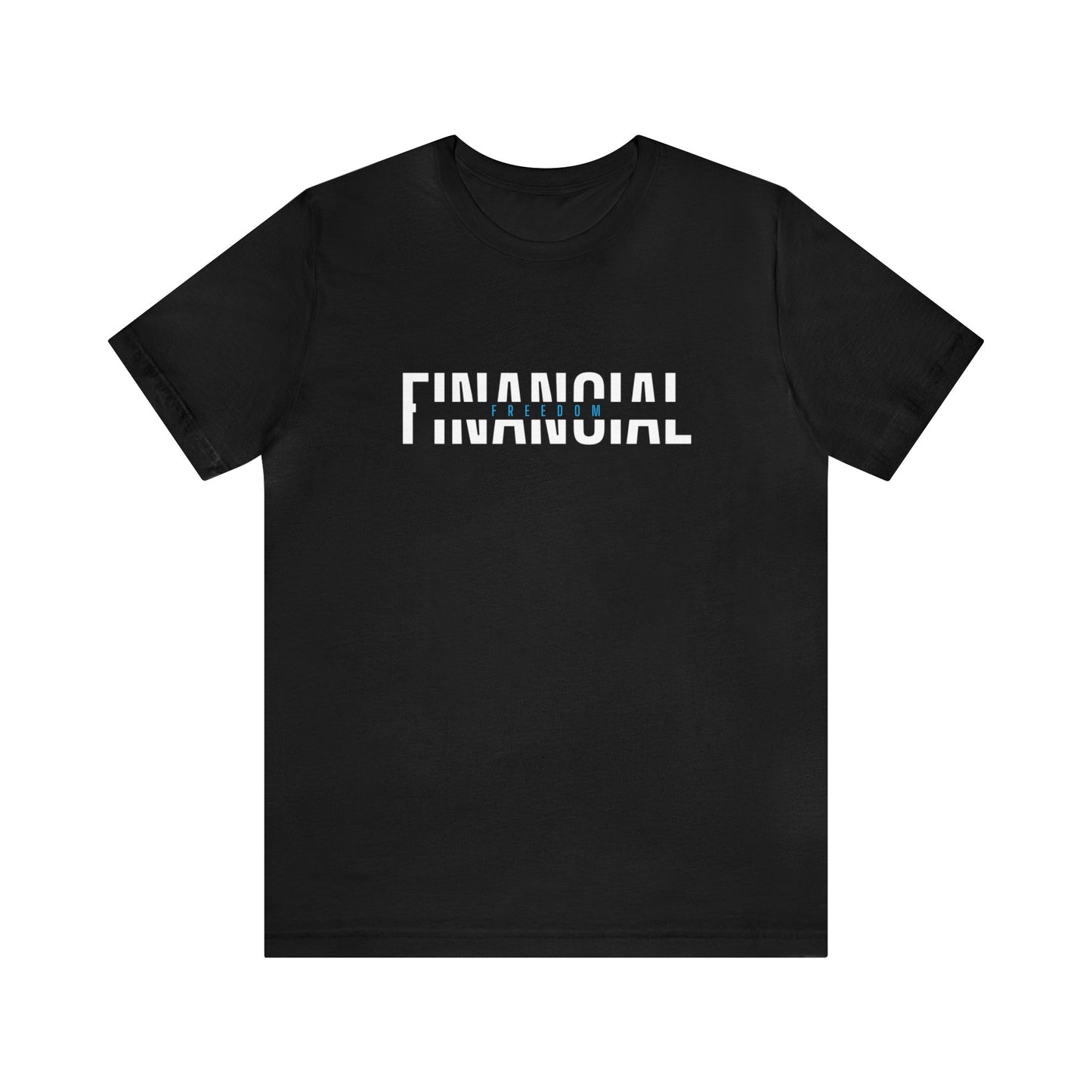 Financial Freedom T-shirt