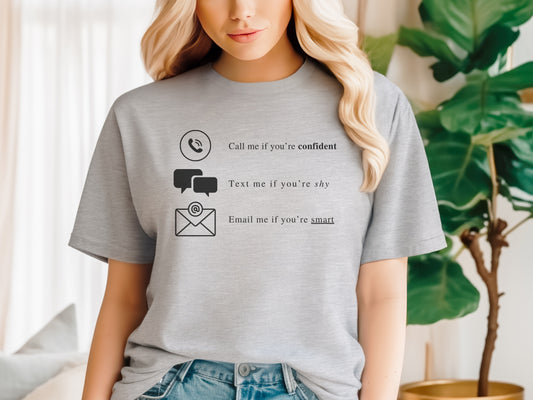 Call Me Text Me Email Me T-shirt