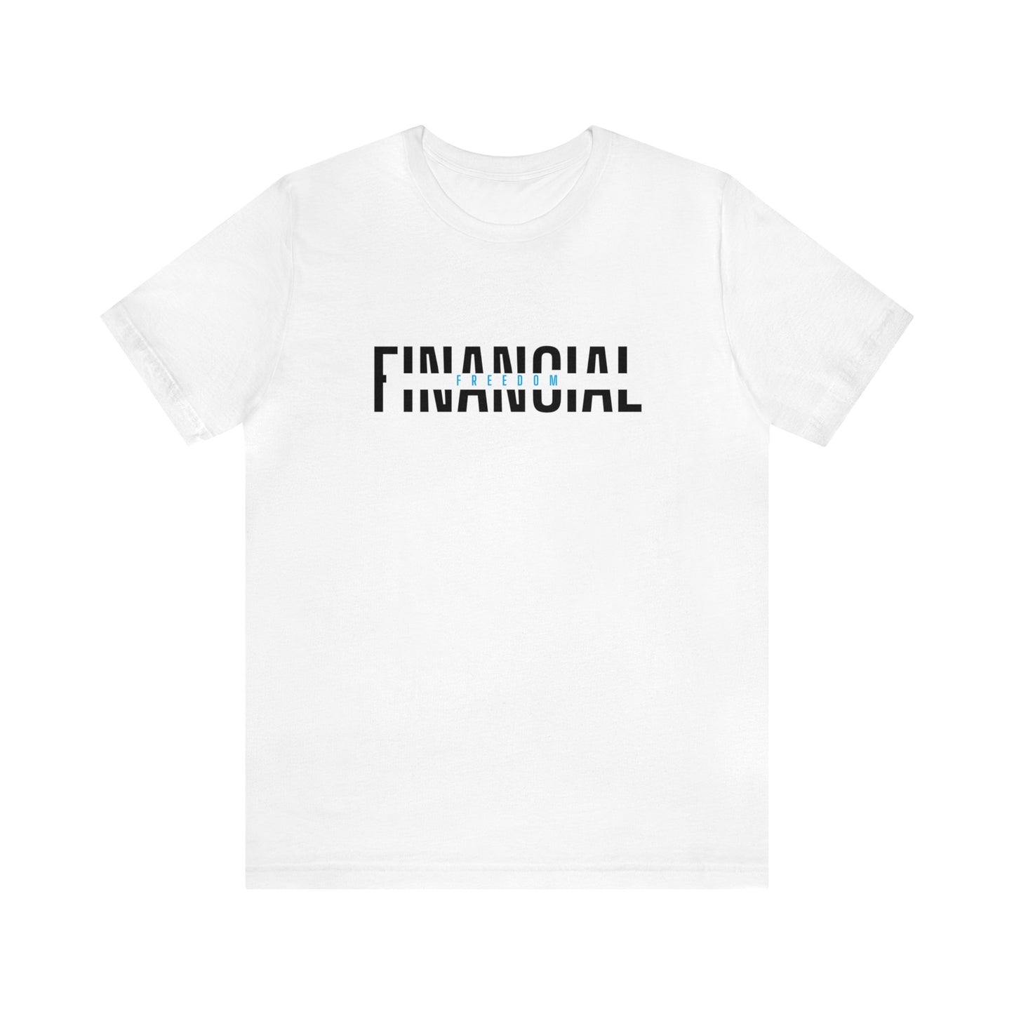 Financial Freedom T-shirt